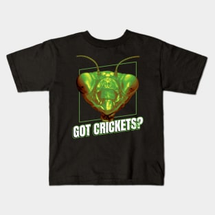 Praying Mantis Got Crickets Funny Insect Quotes Kids T-Shirt